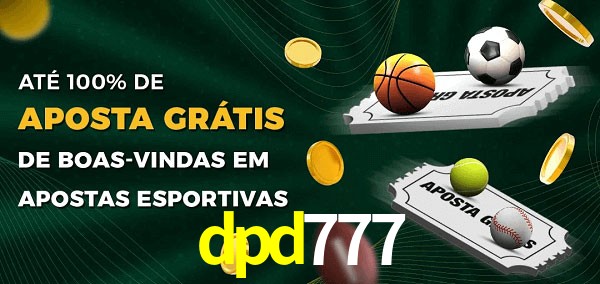 dpd777 Ate 100% de Aposta Gratis